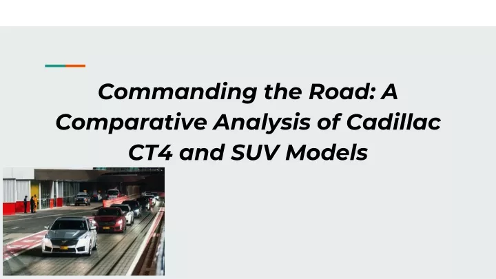 commanding the road a comparative analysis of cadillac ct4 and suv models