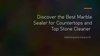 Discover the Best Marble Sealer for Countertops and Top Stone Cleaner