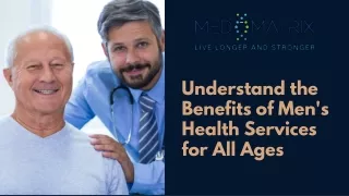 Understand the Benefits of Men's Health Services for All Ages