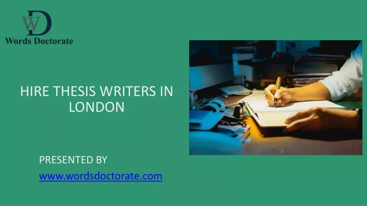 hire thesis writers in london