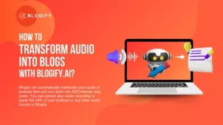 Transform Audio Into Blogs - Blogify.ai