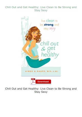 (❤️pdf)full✔download Chill Out and Get Healthy: Live Clean to Be Strong and Stay Sexy