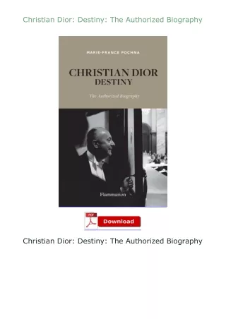 Pdf⚡(read✔online) Christian Dior: Destiny: The Authorized Biography