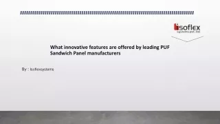 What innovative features are offered by leading PUF Sandwich Panel manufacturers