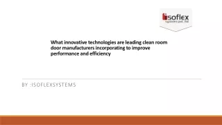 What innovative technologies are leading clean room door manufacturers incorporating to improve performance and efficien