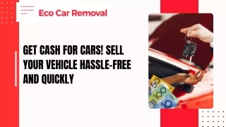 Get cash for cars! Sell your vehicle hassle-free and quickly.