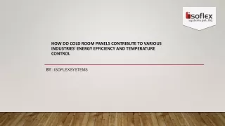 how do cold room panels contribute to various industries energy efficiency and temperature control