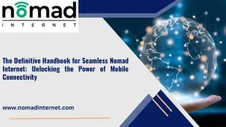 The Definitive Handbook for Seamless Nomad Internet: Unlocking the Power of Mobile Connectivity
