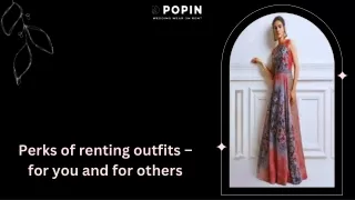 Perks of renting outfits – for you and for others