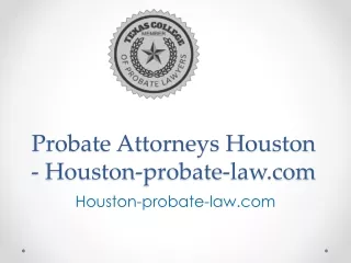 Probate Attorneys Houston - Houston-probate-law.com