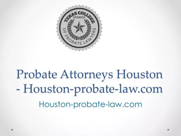 probate attorneys houston houston probate law com