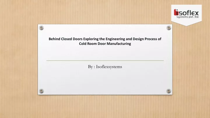 behind closed doors exploring the engineering and design process of cold room door manufacturing