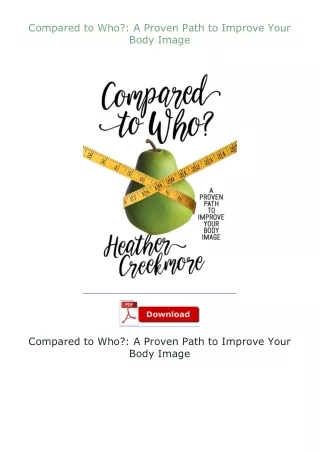 ❤PDF⚡ Compared to Who?: A Proven Path to Improve Your Body Image