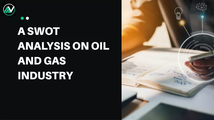 a swot analysis on oil and gas industry