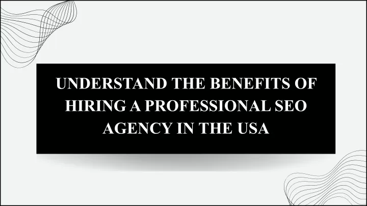 understand the benefits of hiring a professional