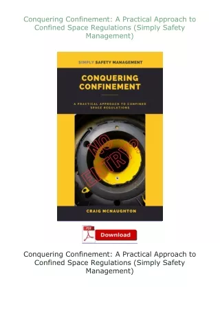 download⚡️ free (✔️pdf✔️) Conquering Confinement: A Practical Approach to Confined Space Regulations (Simply S