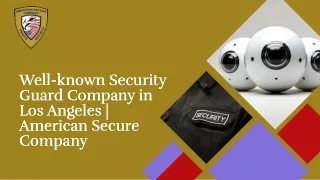 Well-known Security Guard Company in Los Angeles  American Secure Company