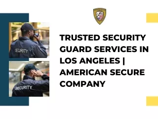 Trusted Security Guard Services in Los Angeles  American Secure Company