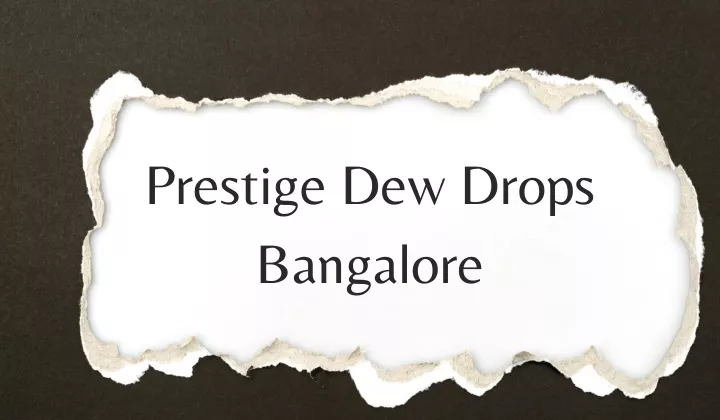 prestige dew drops bangalore