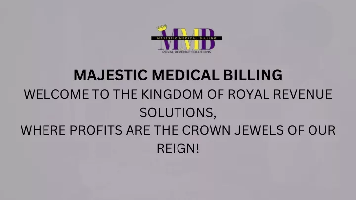 majestic medical billing welcome to the kingdom