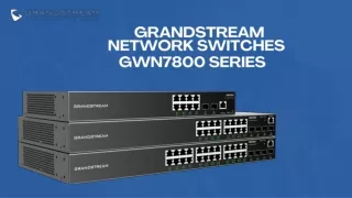 Grandstream Network Switches GWN7800 series