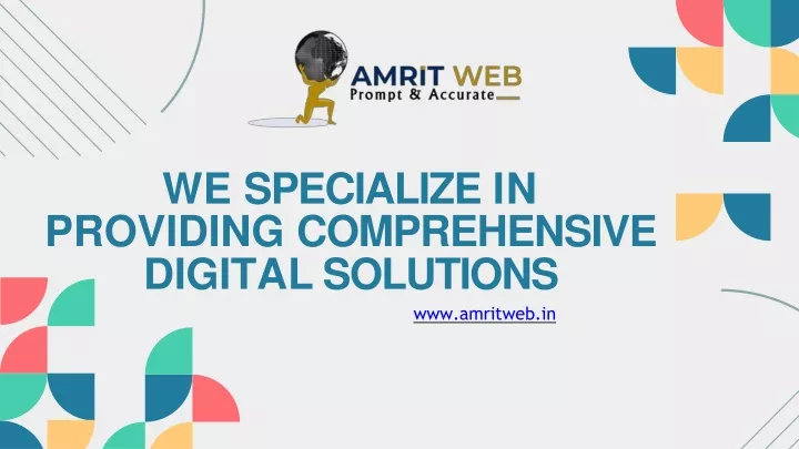 we specialize in providing comprehensive digital solutions www amritweb in