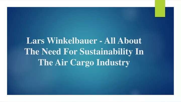 lars winkelbauer all about the need for sustainability in the air cargo industry
