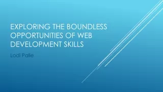 Lodi Palle - Exploring the Boundless Opportunities of Web Development Skills