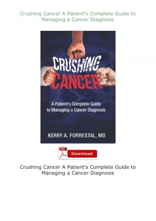 ❤PDF⚡ Crushing Cancer A Patient’s Complete Guide to Managing a Cancer Diagnosis