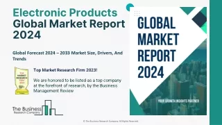 Electronic Products Market Size, Opportunities, Strategies And Forecast To 2033