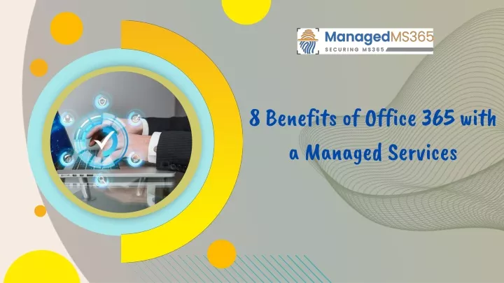 8 benefits of office 365 with a managed services