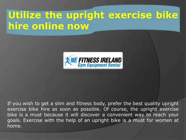 utilize the upright exercise bike hire online now