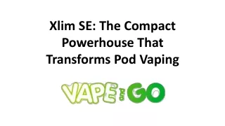 Xlim SE: The Compact Powerhouse That Transforms Pod Vaping