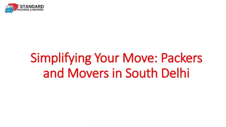 simplifying your move packers and movers in south delhi