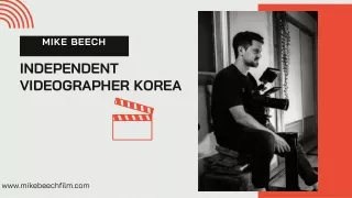 Independent Videographer Korea - Mike Beech
