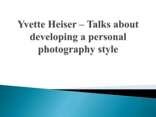 yvette heiser talks about developing a personal photography style