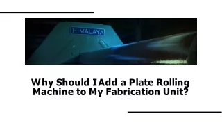 Why Should I Add a Plate Rolling Machine to My Fabrication Unit?