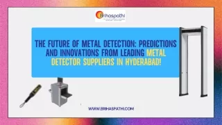 The Future of Metal Detection Predictions and Innovations from Leading Metal Detector Suppliers in Hyderabad!