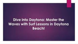 Dive into Daytona: Master the Waves with Surf Lessons in Daytona Beach