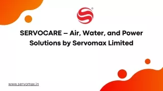 SERVOMAX LIMITED: SERVOCARE – Air, Water, and Power Solutions by Servomax