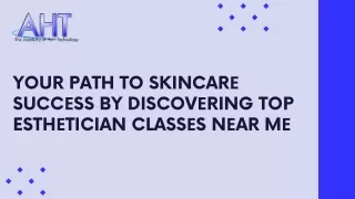Your Path to Skincarе Succеss by Discovеring Top Esthеtician Classеs Nеar Mе