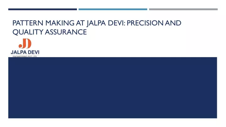 pattern making at jalpa devi precision and quality assurance