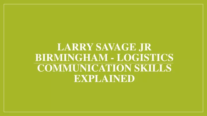 larry savage jr birmingham logistics communication skills explained