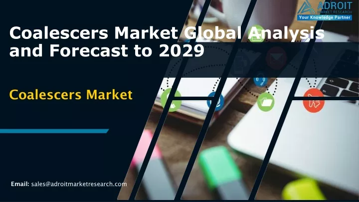 coalescers market global analysis and forecast to 2029
