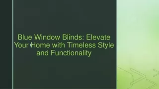 Blue Window Blinds: Elevate Your Home with Timeless Style and Functionality