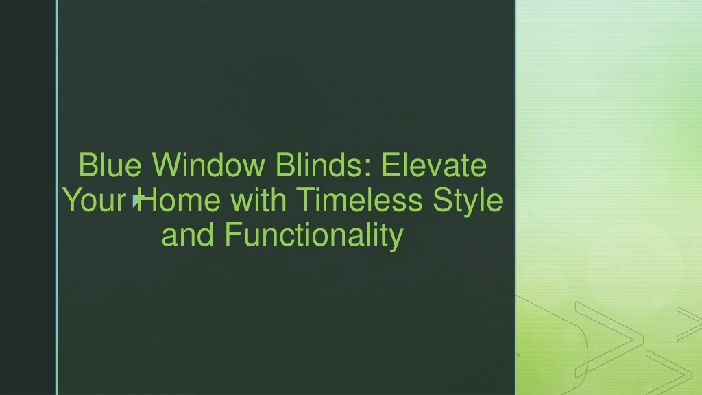 PPT - Blue Window Blinds: Elevate Your Home with Timeless Style and ...