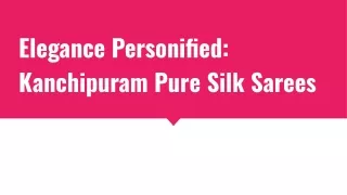 Elegance Personified_ Kanchipuram Pure Silk Sarees