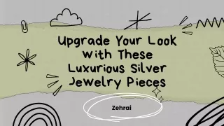 Upgrade Your Look with These Luxurious Silver Jewelry Pieces