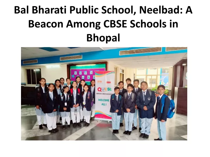 bal bharati public school neelbad a beacon among cbse schools in bhopal