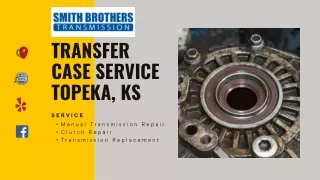 Transfer Case Service Topeka, KS